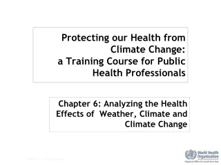 Protecting our Health from Climate Change:  a Training Course for Public Health Professionals