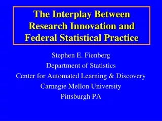 The Interplay Between Research Innovation and Federal Statistical Practice