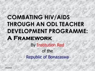 COMBATING HIV/AIDS THROUGH AN ODL TEACHER DEVELOPMENT PROGRAMME: A Framework