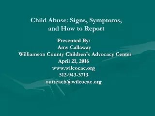 Child Abuse: Signs, Symptoms,  and How to Report