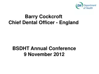 Barry Cockcroft Chief Dental Officer - England