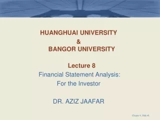 HUANGHUAI UNIVERSITY &amp;  BANGOR UNIVERSITY Lecture 8  Financial Statement Analysis: