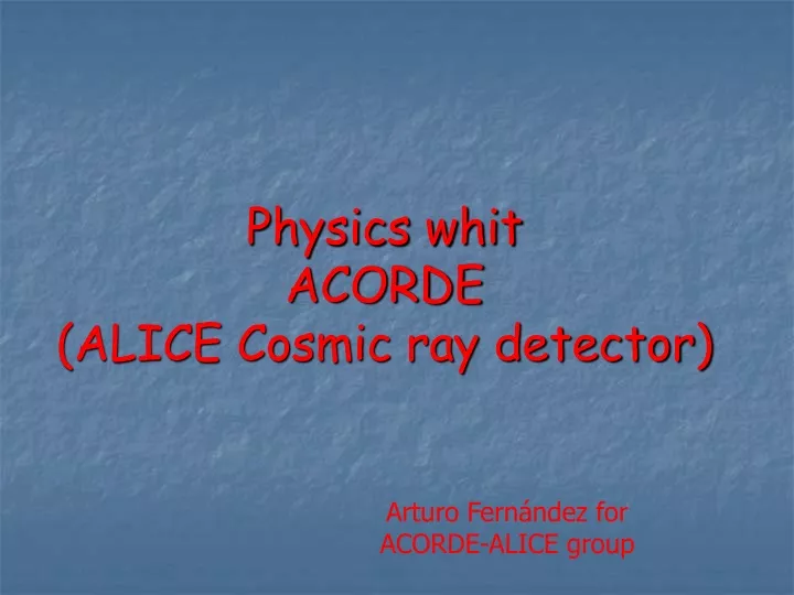 physics whit acorde alice cosmic ray detector