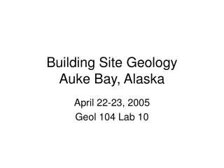 Building Site Geology Auke Bay, Alaska