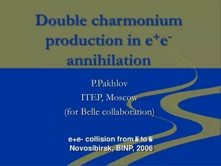 Double charmonium production in e + e -  annihilation