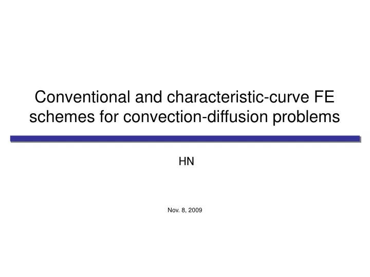 conventional and characteristic curve fe schemes for convection diffusion problems