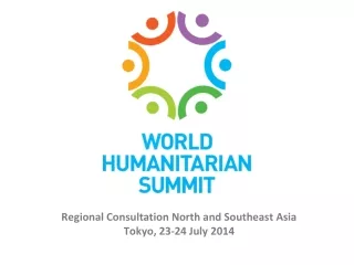 Regional Consultation North and Southeast Asia  Tokyo, 23-24 July  2014
