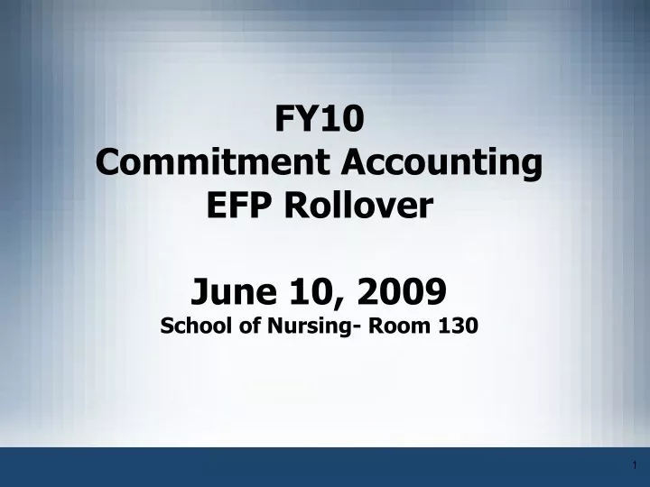 fy10 commitment accounting efp rollover june 10 2009 school of nursing room 130