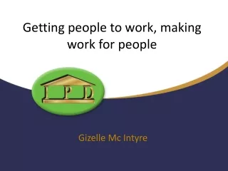 Getting people to work, making work for people