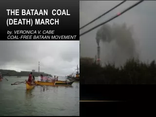 The Bataan  Coal (Death) March