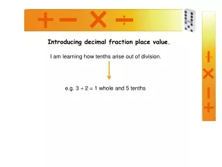Introducing decimal fraction place value.