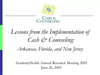 Lessons from the Implementation of  Cash &amp; Counseling: