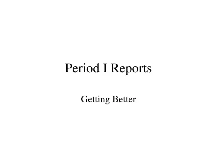 period i reports