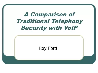 A Comparison of Traditional Telephony Security with VoIP
