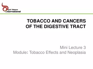 TOBACCO AND CANCERS OF THE DIGESTIVE TRACT