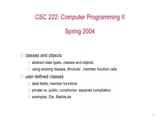CSC 222: Computer Programming II Spring 2004