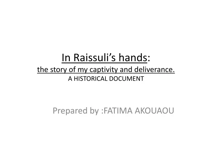in raissuli s hands the story of my captivity and deliverance a historical document