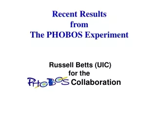 Recent Results  from The PHOBOS Experiment