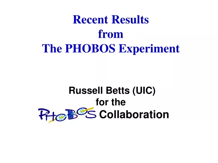 recent results from the phobos experiment