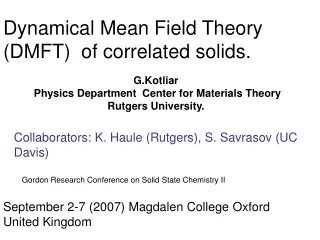 Dynamical Mean Field Theory (DMFT)  of correlated solids.