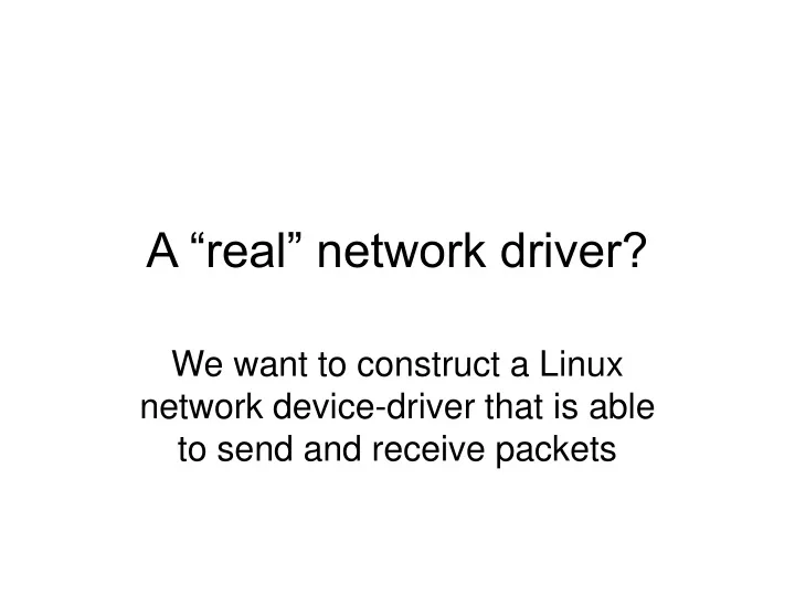 a real network driver