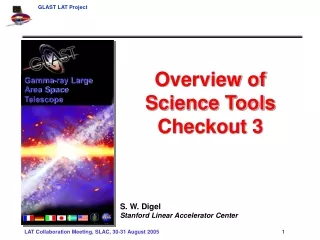 Overview of Science Tools Checkout 3  S. W. Digel Stanford Linear Accelerator Center