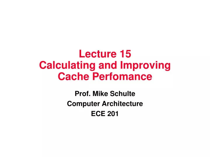 lecture 15 calculating and improving cache perfomance