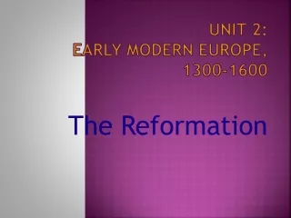 Unit 2:  Early Modern Europe, 1300-1600