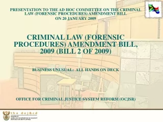 PRESENTATION TO THE AD HOC COMMITTEE ON THE CRIMINAL LAW (FORENSIC PROCEDURES) AMENDMENT BILL