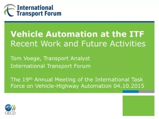 Vehicle Automation at the ITF Recent Work and Future Activities