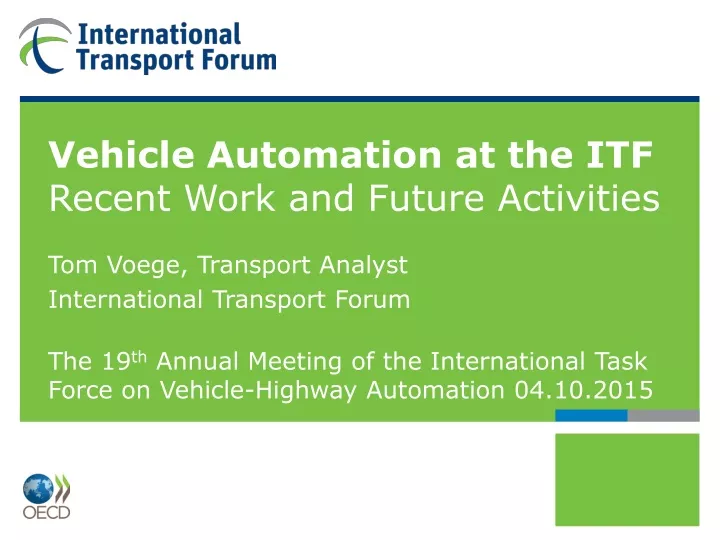 vehicle automation at the itf recent work and future activities