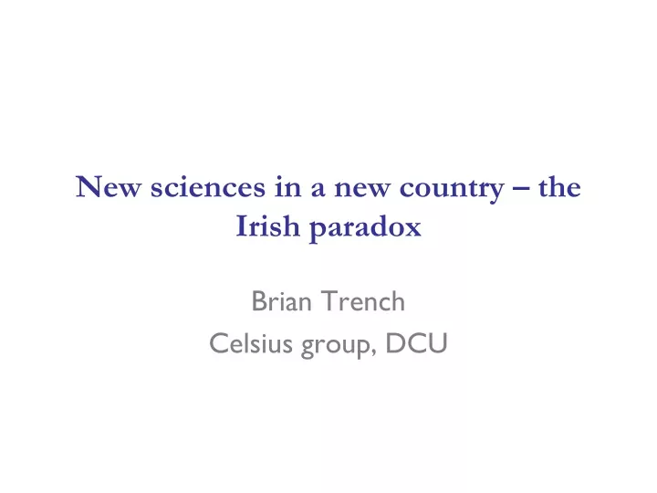 new sciences in a new country the irish paradox