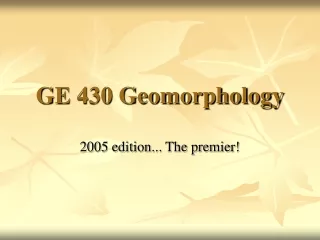 GE 430 Geomorphology