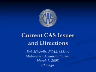 Current CAS Issues  and Directions