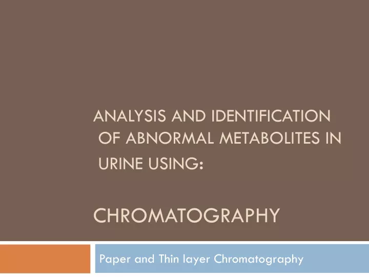 analysis and identification of abnormal metabolites in urine using chromatography