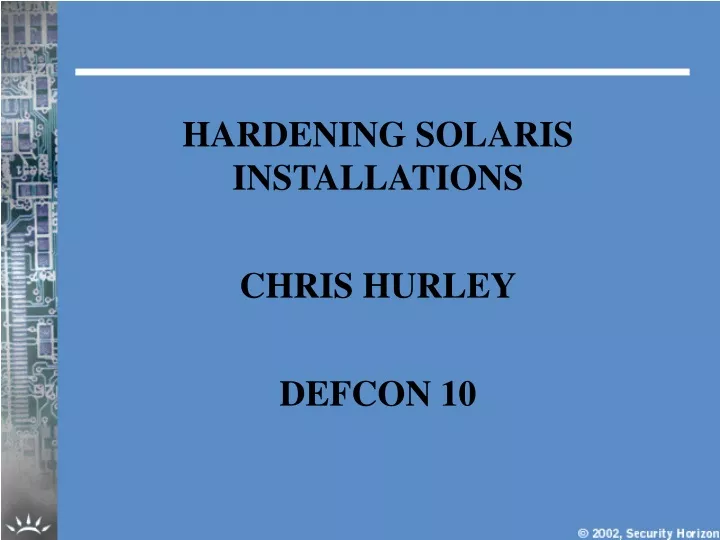 hardening solaris installations chris hurley