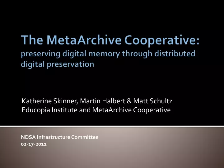 katherine skinner martin halbert matt schultz educopia institute and metaarchive cooperative