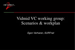 Vidmid VC working group: Scenarios &amp; workplan