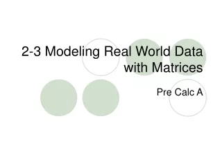 2-3 Modeling Real World Data with Matrices