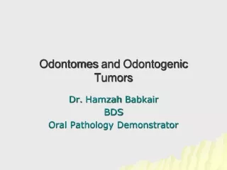 Odontomes  and  Odontogenic  Tumors