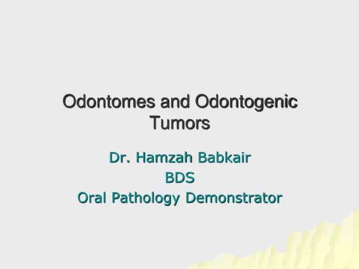 odontomes and odontogenic tumors