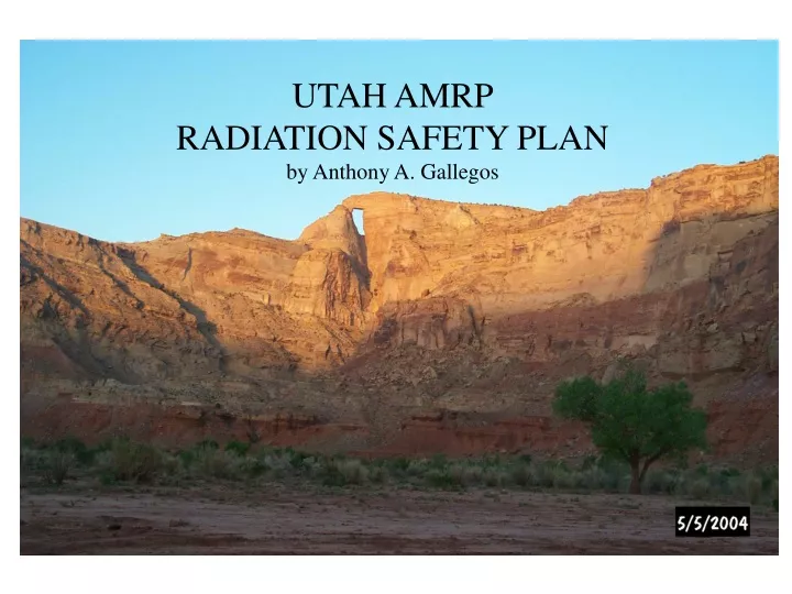 utah amrp radiation safety plan by anthony a gallegos