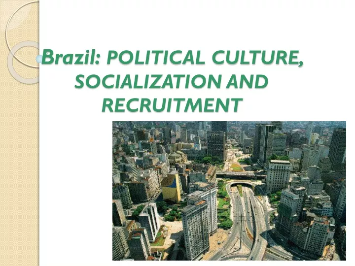 brazil political culture socialization and recruitment
