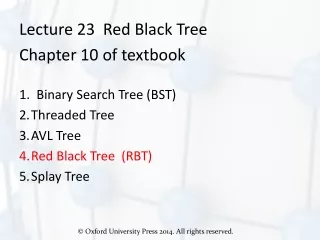 Lecture 23  Red Black Tree Chapter 10 of textbook 1.  Binary Search Tree (BST) Threaded Tree