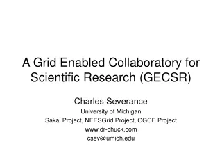A Grid Enabled Collaboratory for Scientific Research (GECSR)