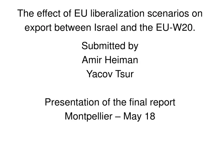 the effect of eu liberalization scenarios on export between israel and the eu w20