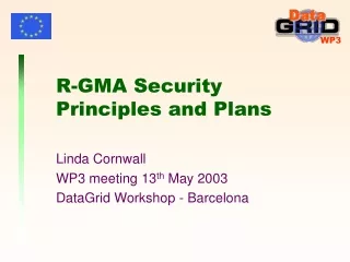 R-GMA Security  Principles and Plans
