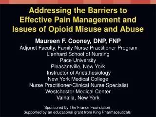 Addressing the Barriers to  Effective Pain Management and Issues of Opioid Misuse and Abuse