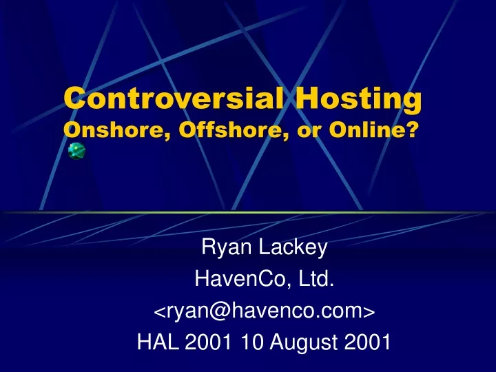 controversial hosting onshore offshore or online