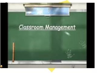 WHAT IS CLASSROOM MANAGEMENT?